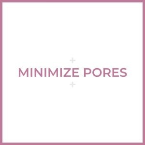 Minimize Pores